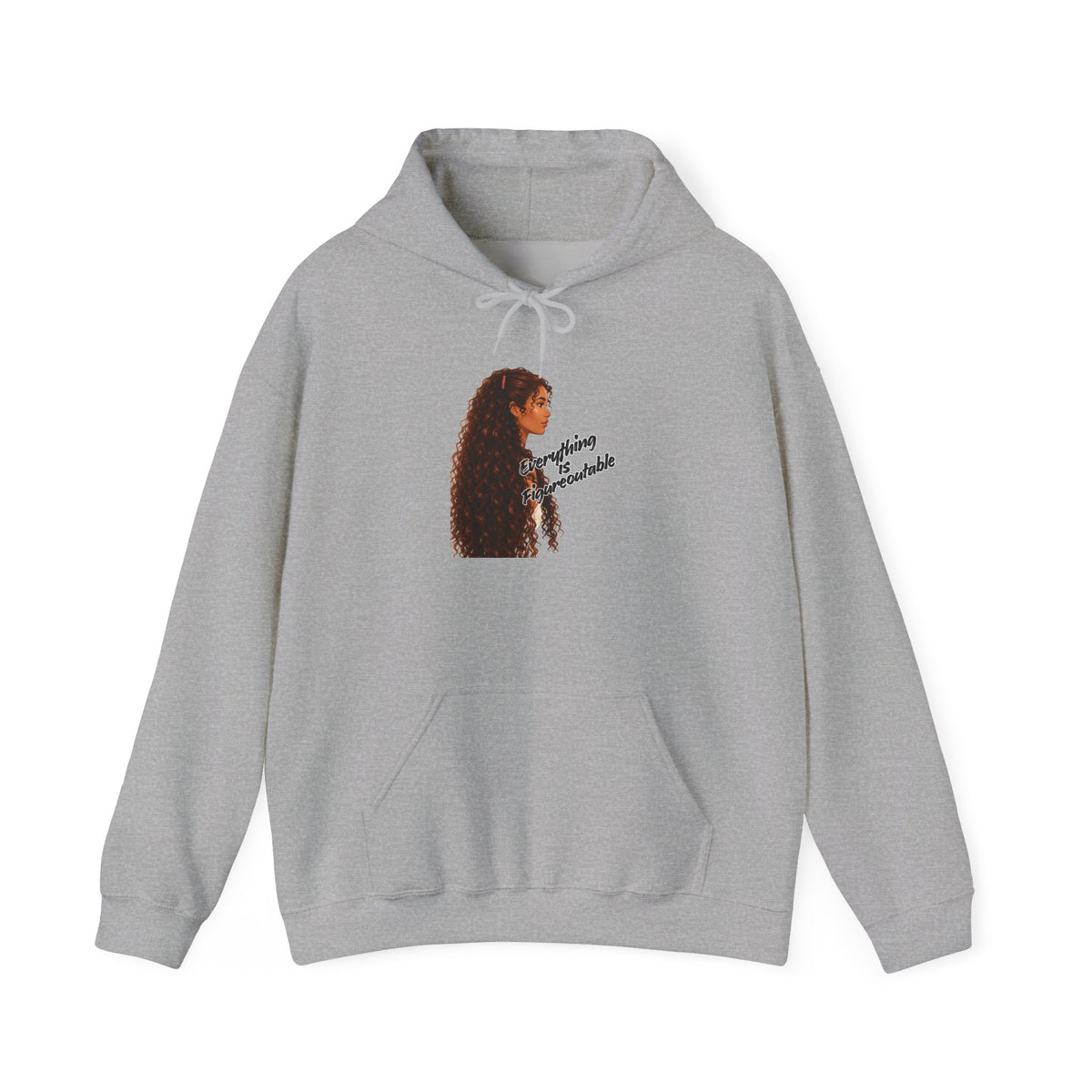 Hoodie — 'Everything Is Figureoutable'