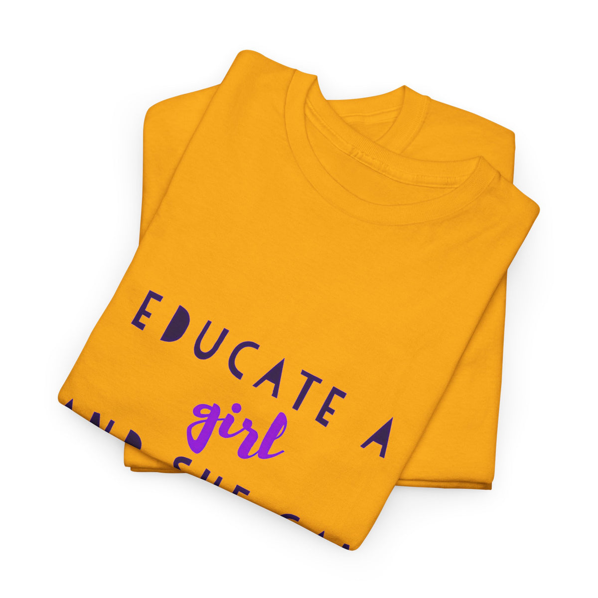 T-Shirt — "Educate a Girl and She Can Change the World"