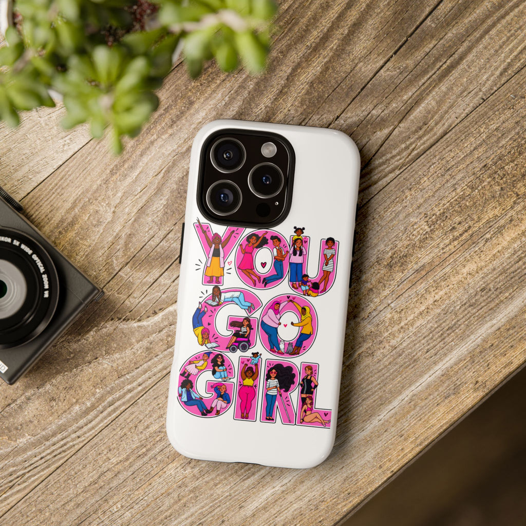 Phone Case — 'You Go Girl'
