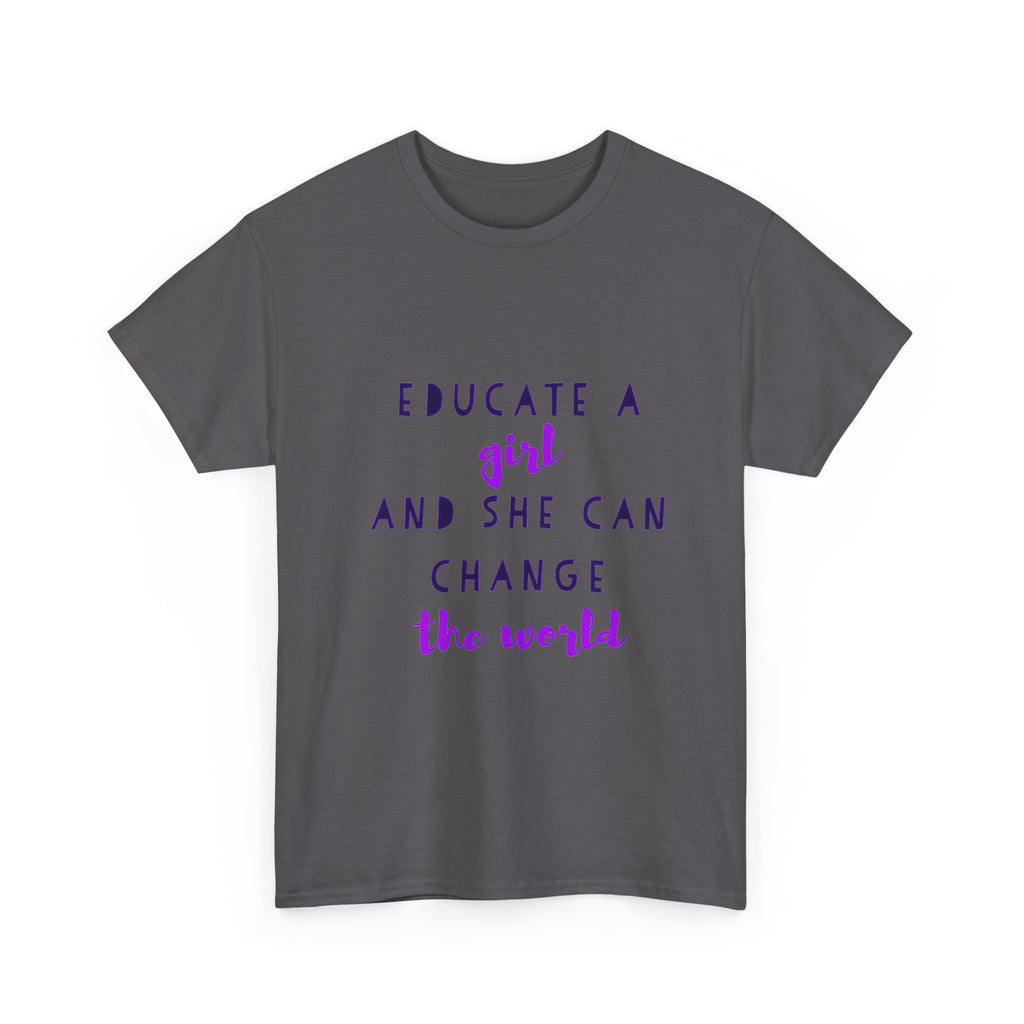 T-Shirt — "Educate a Girl and She Can Change the World"