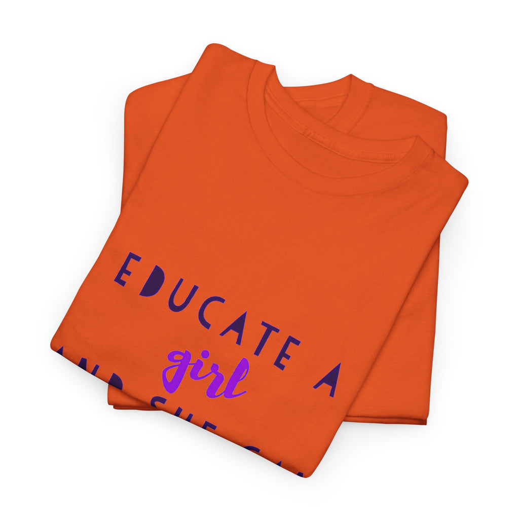 T-Shirt — "Educate a Girl and She Can Change the World"