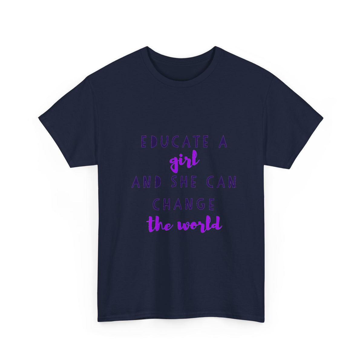 T-Shirt — "Educate a Girl and She Can Change the World"
