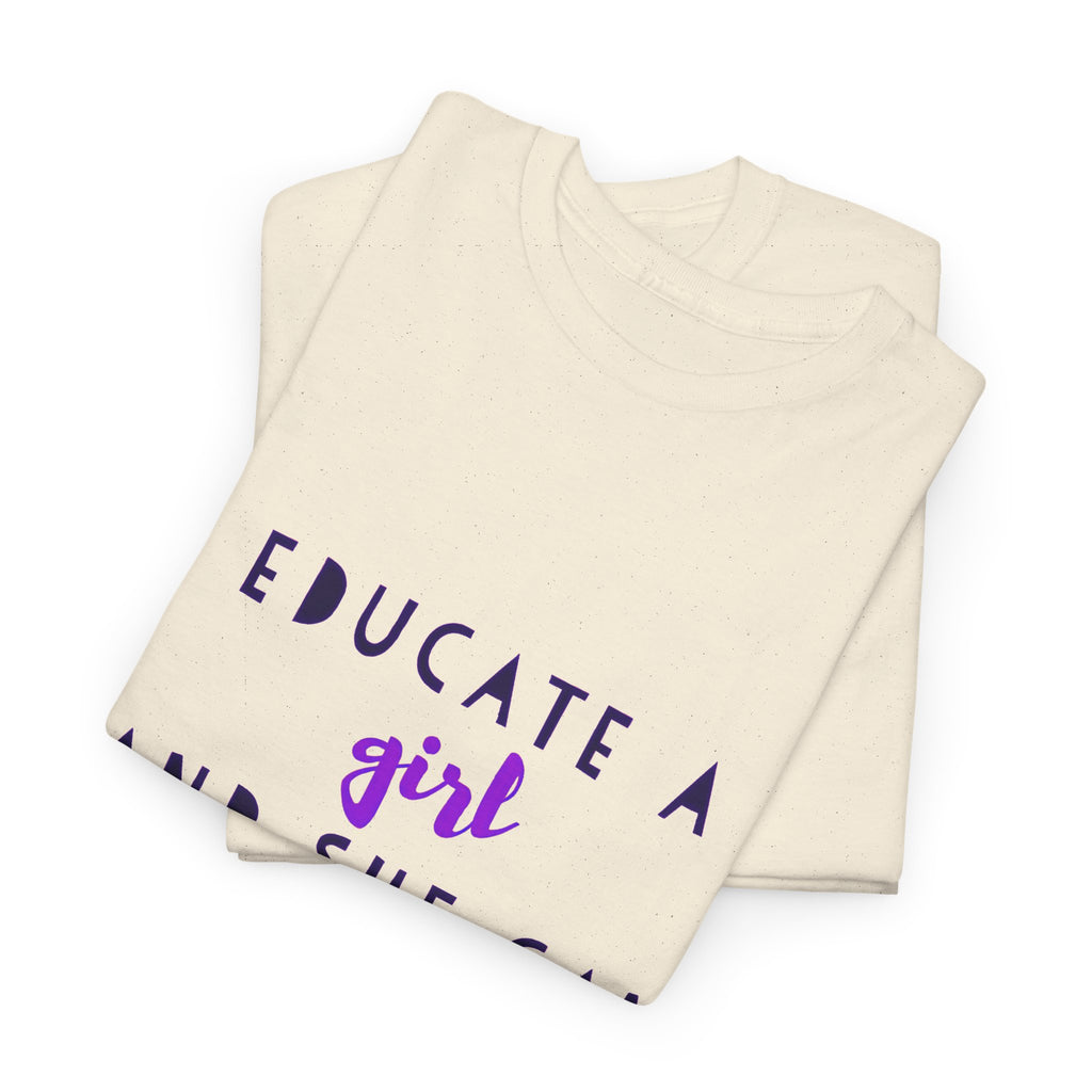 T-Shirt — "Educate a Girl and She Can Change the World"