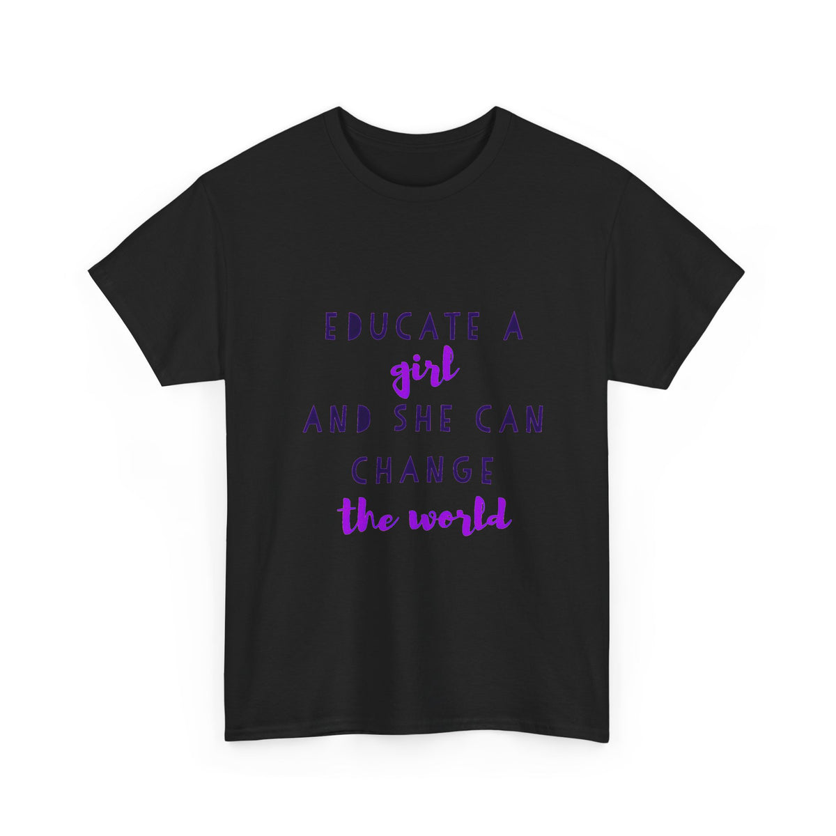 T-Shirt — "Educate a Girl and She Can Change the World"