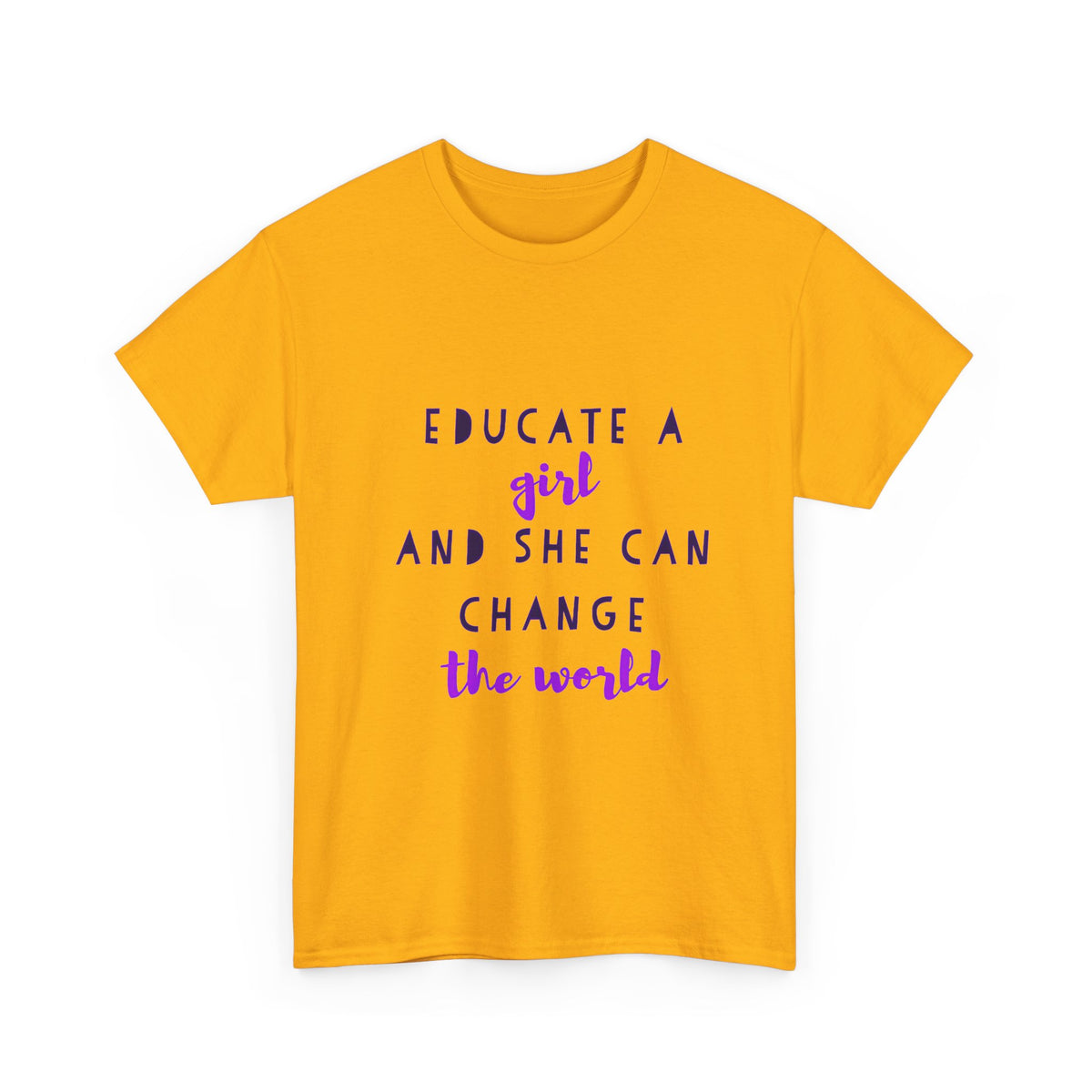 T-Shirt — "Educate a Girl and She Can Change the World"