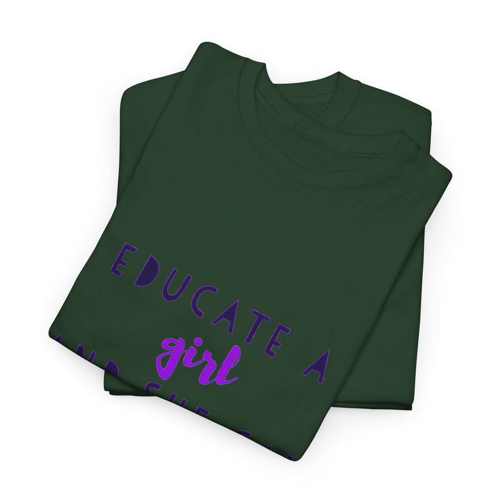 T-Shirt — "Educate a Girl and She Can Change the World"