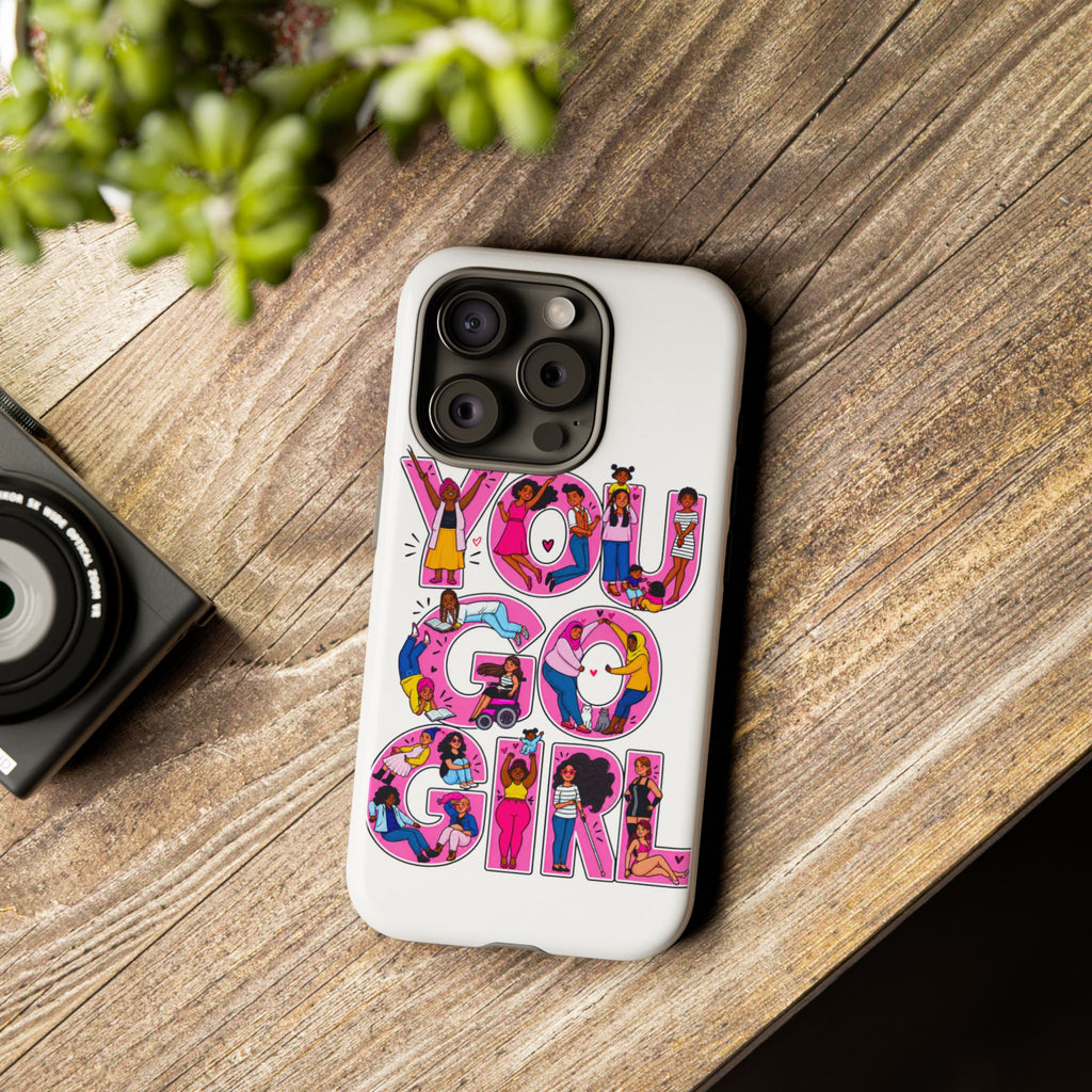 Phone Case — 'You Go Girl'
