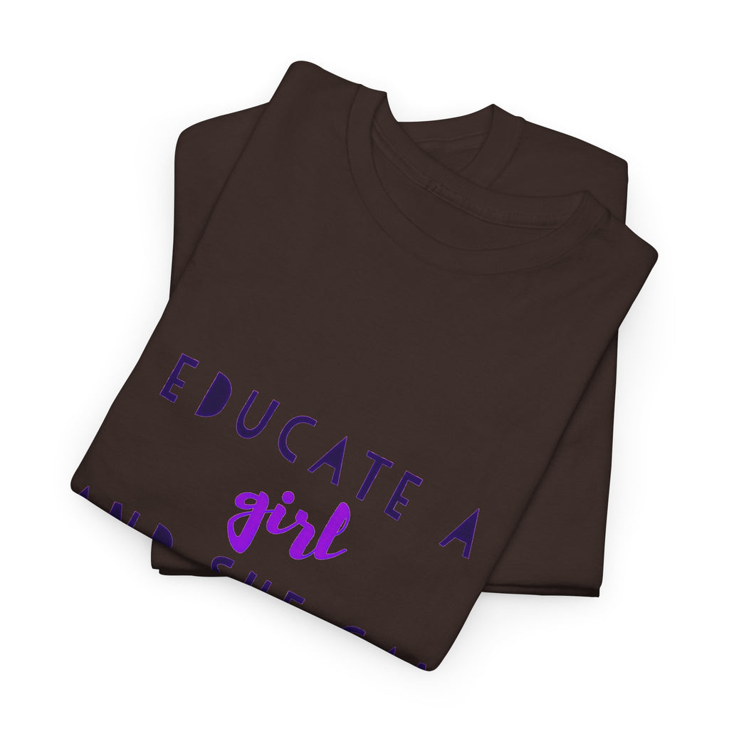 T-Shirt — "Educate a Girl and She Can Change the World"