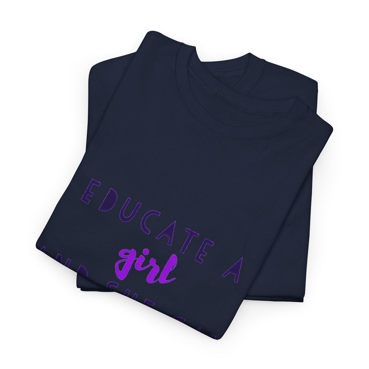 T-Shirt — "Educate a Girl and She Can Change the World"