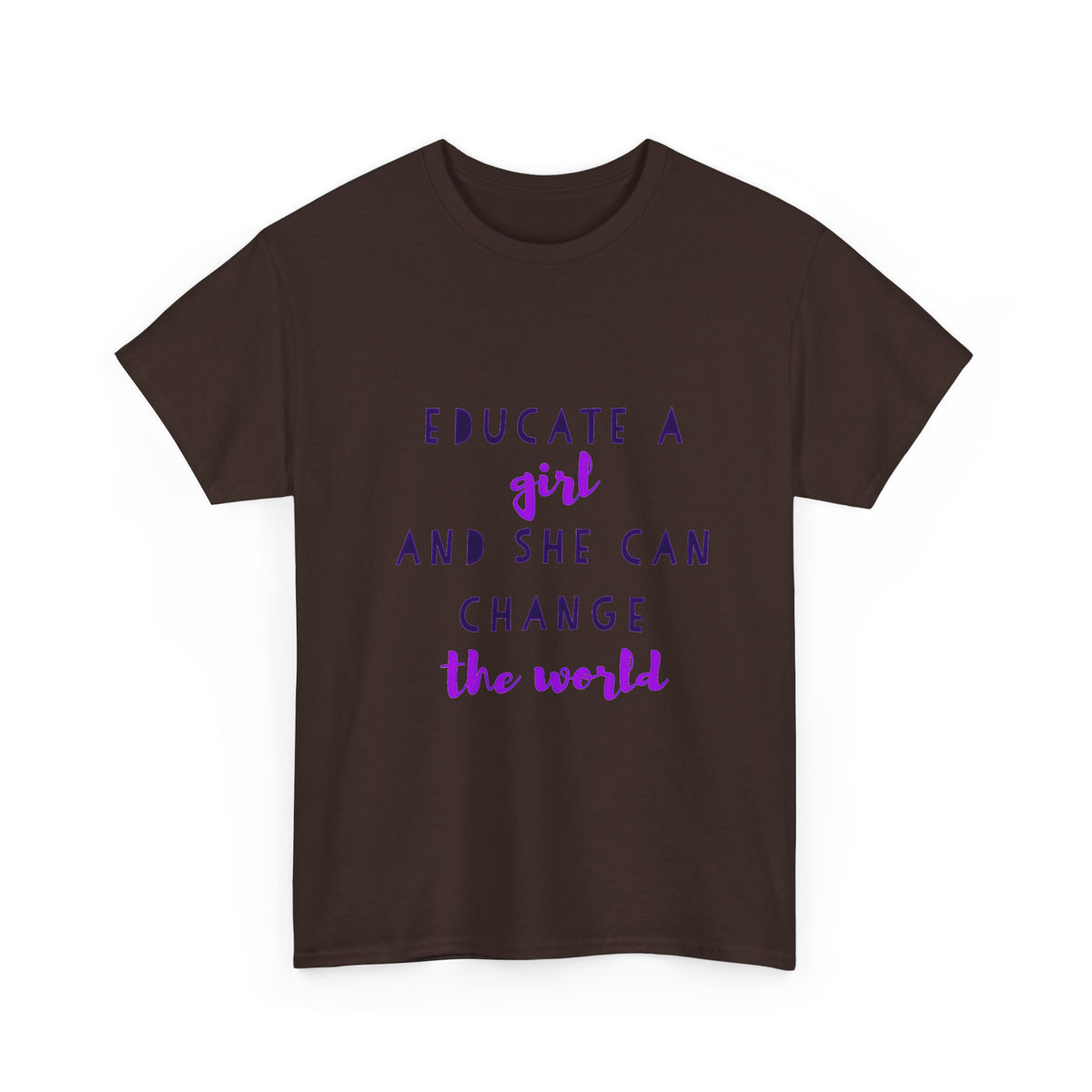 T-Shirt — "Educate a Girl and She Can Change the World"