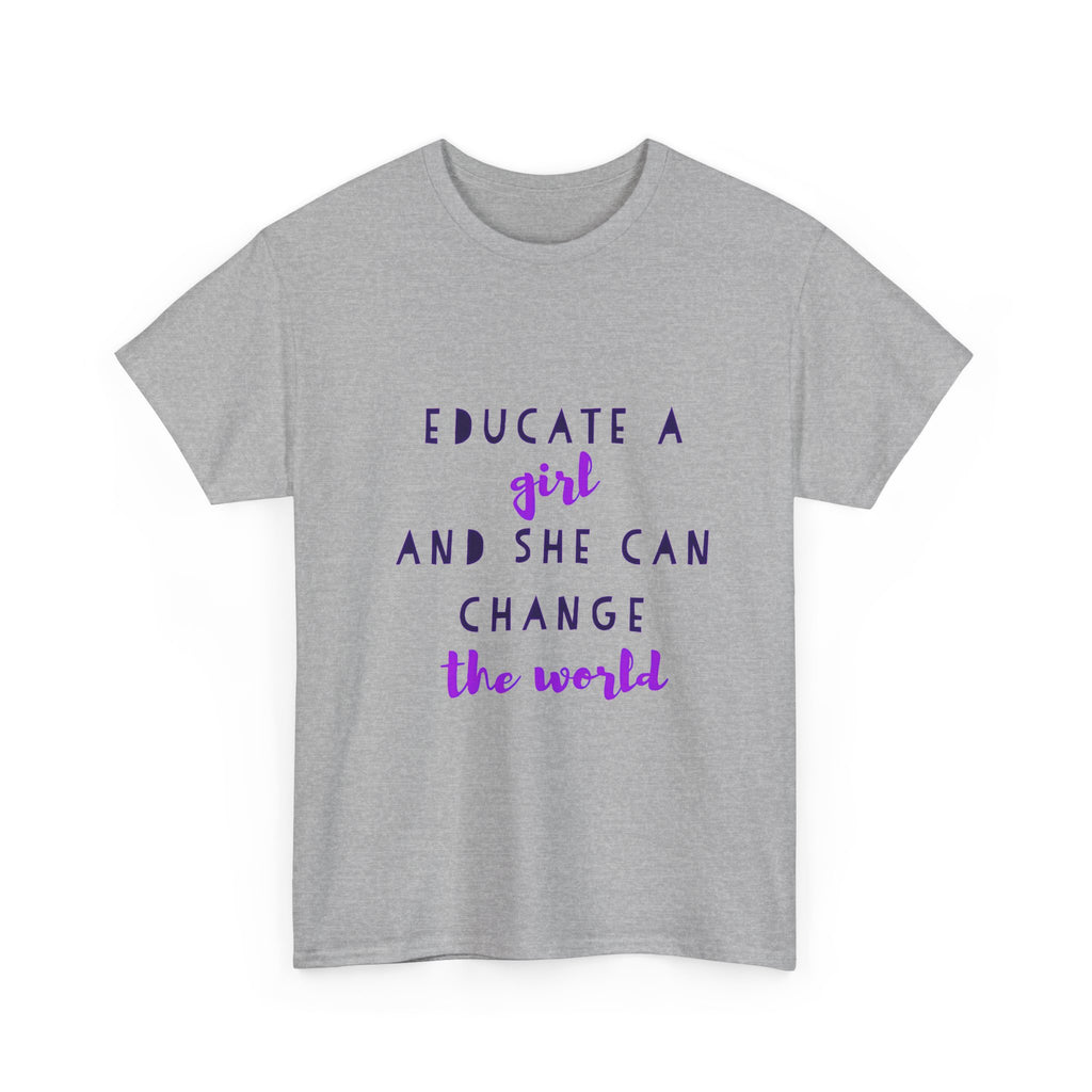 T-Shirt — "Educate a Girl and She Can Change the World"