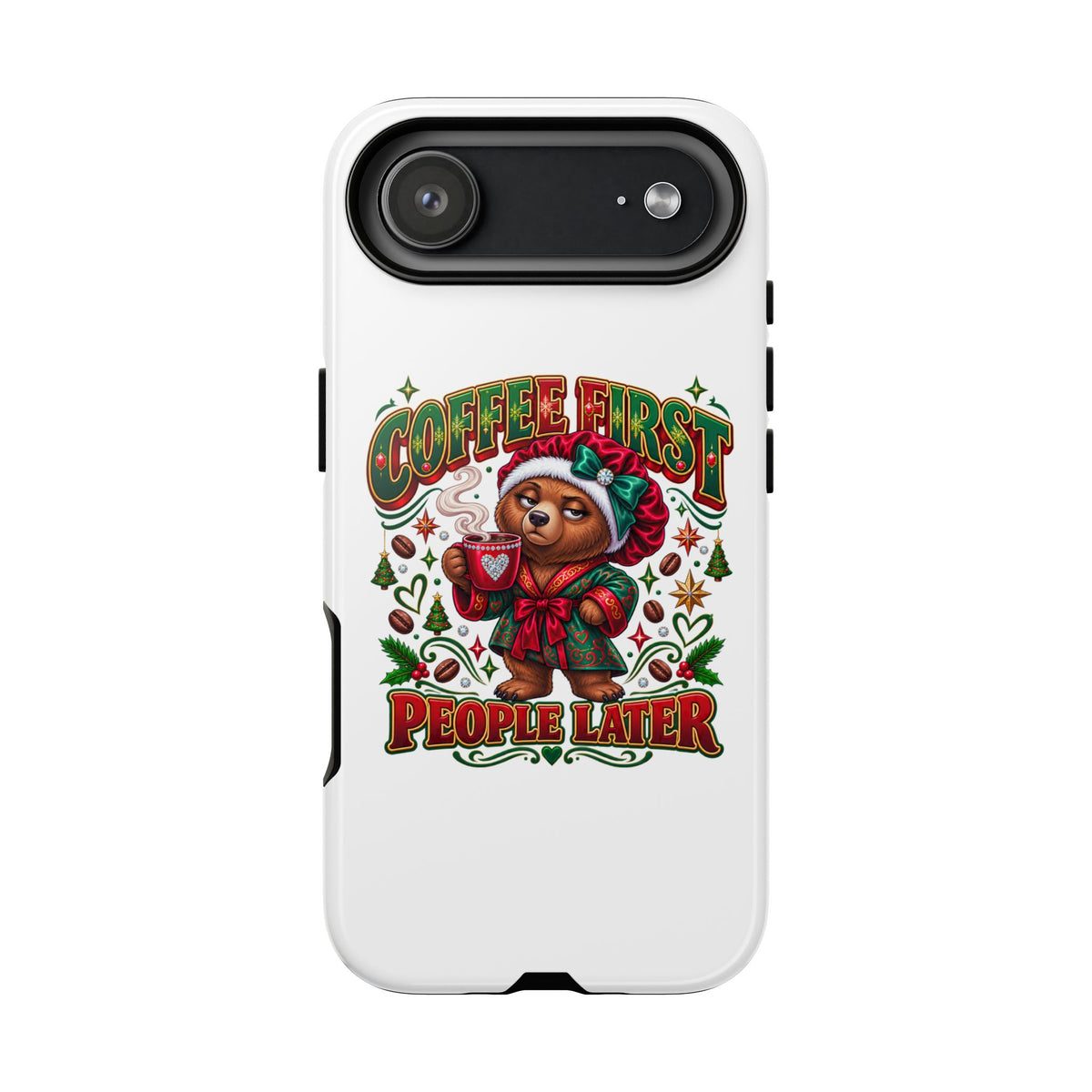 Phone Case — “Coffee First, People Later”