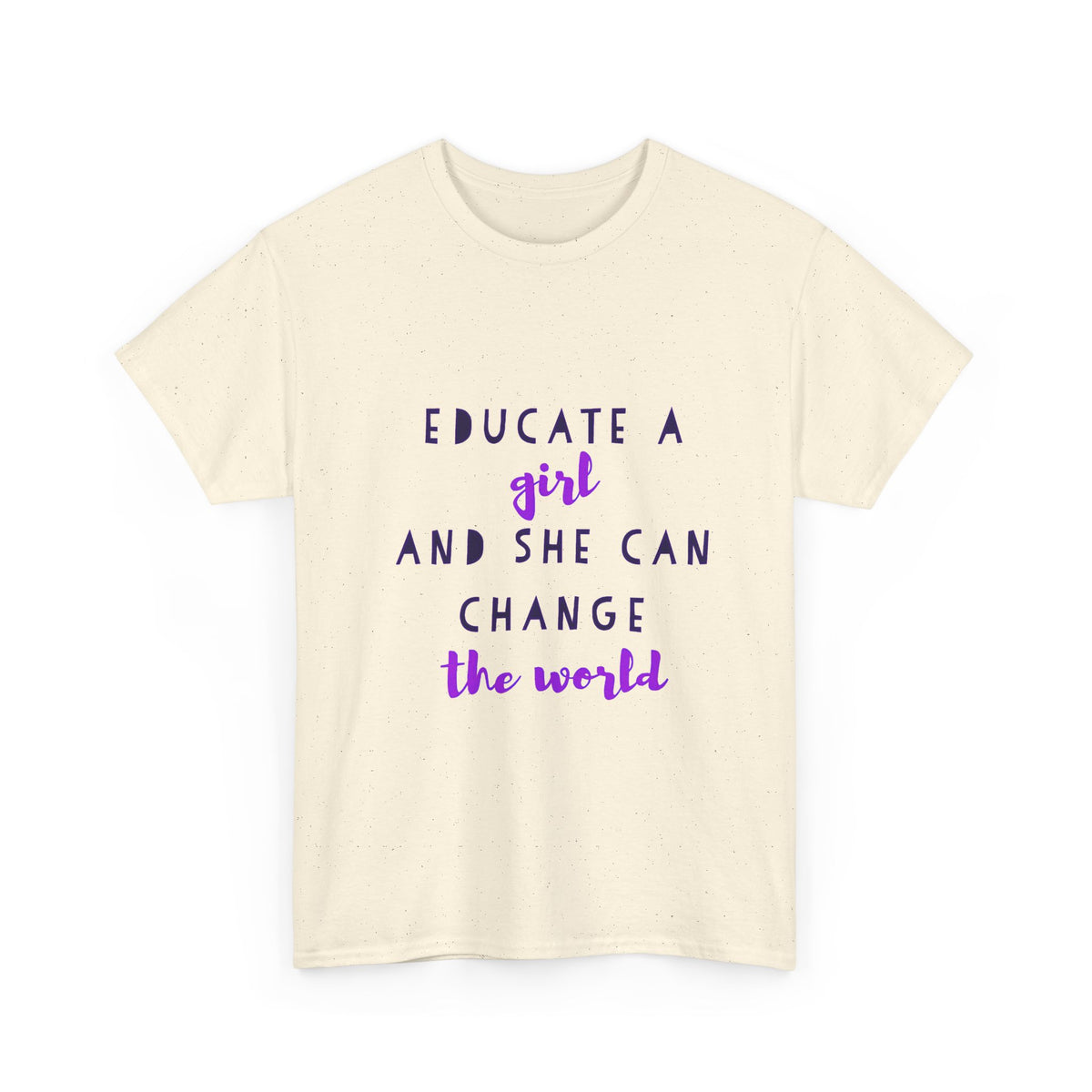 T-Shirt — "Educate a Girl and She Can Change the World"