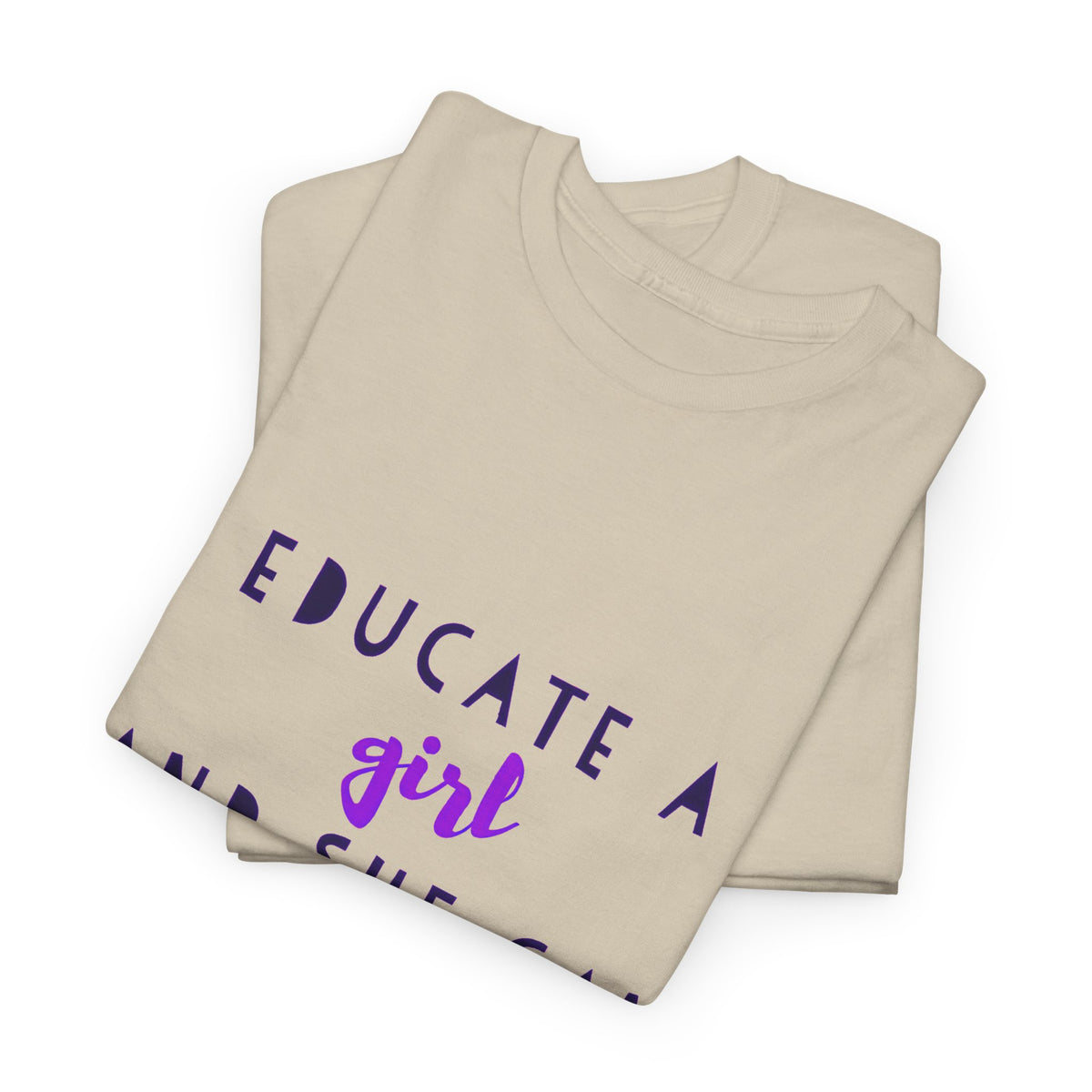 T-Shirt — "Educate a Girl and She Can Change the World"