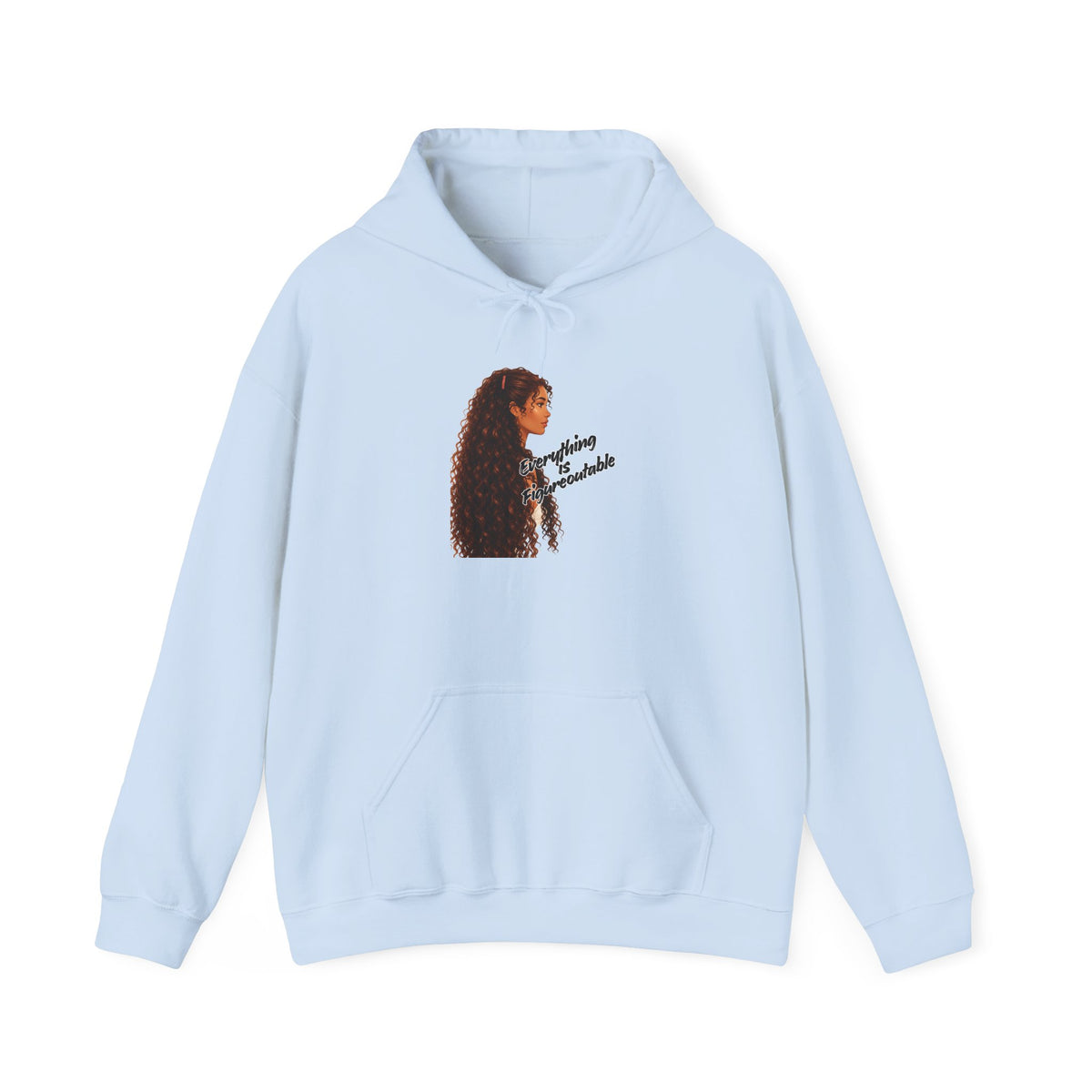 Hoodie — 'Everything Is Figureoutable'