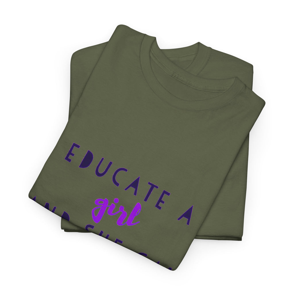 T-Shirt — "Educate a Girl and She Can Change the World"